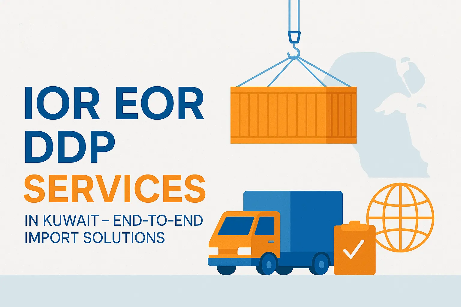 IOR EOR DDP Services in Kuwait – End-to-End Import Solutions