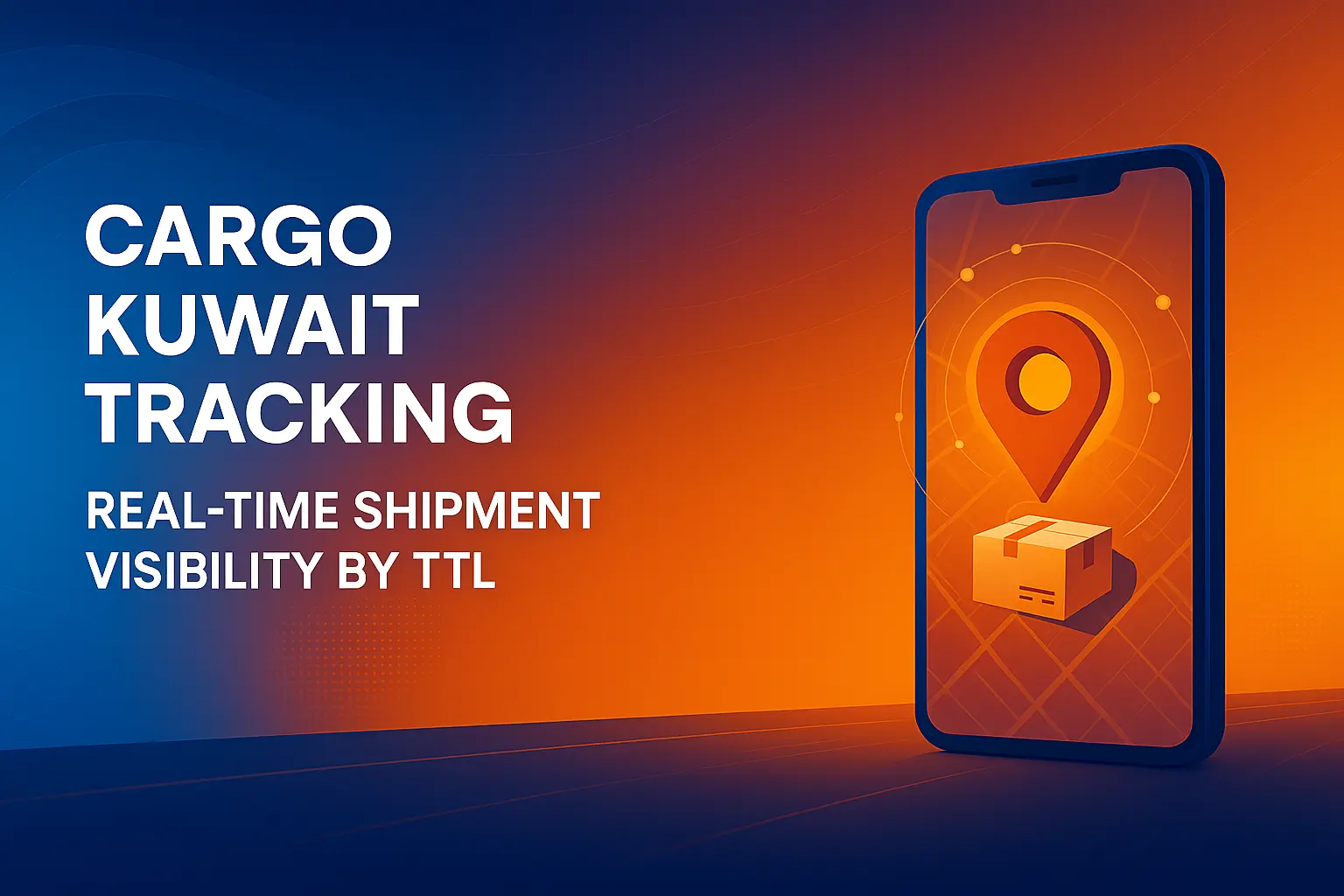 Cargo Kuwait Tracking – Real-Time Shipment Visibility by TTL