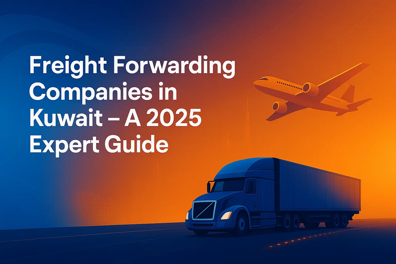 Freight Forwarding Companies in Kuwait – A 2025 Expert Guide
